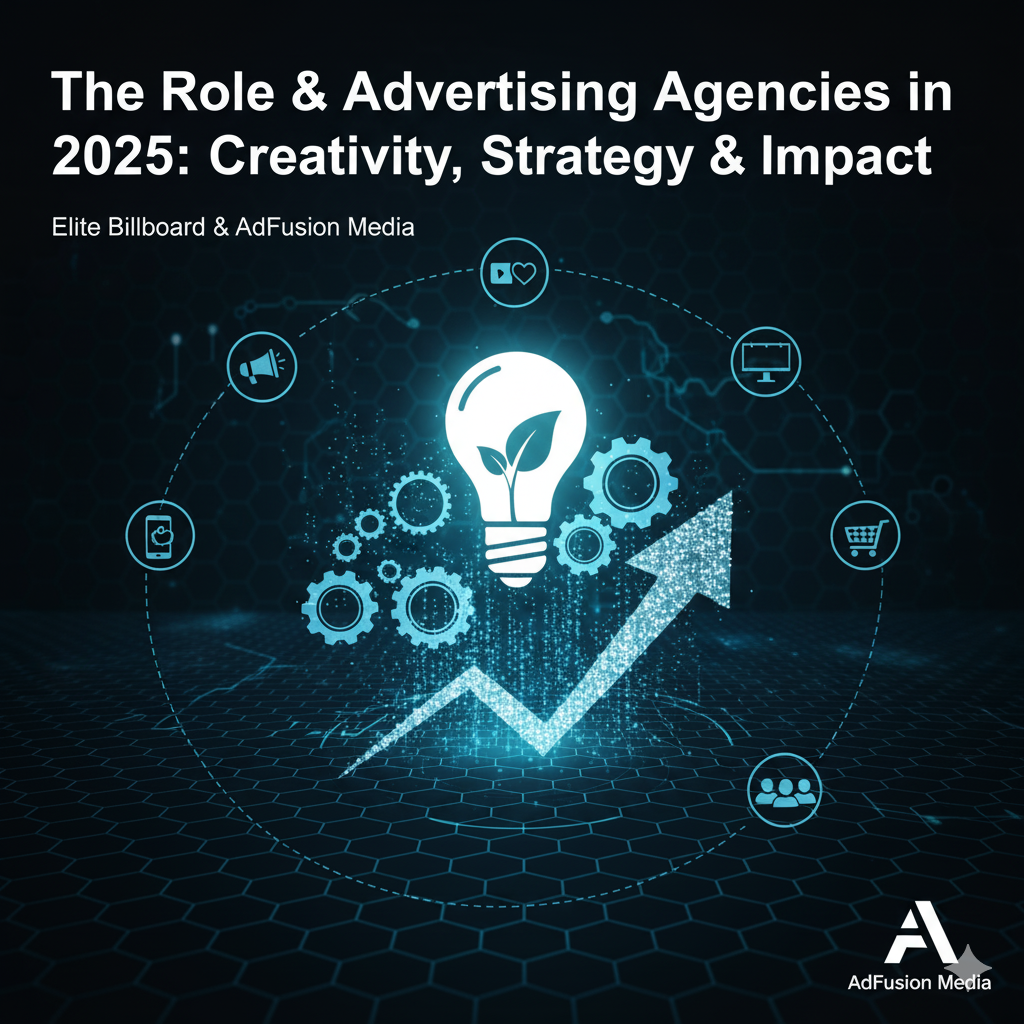 The Role of Advertising Agencies in 2025: Creativity, Strategy & Impact
